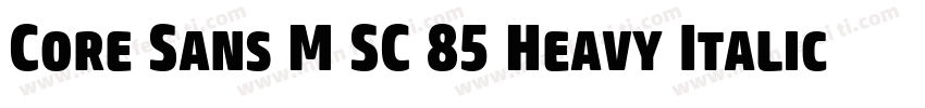 Core Sans M SC 85 Heavy Italic字体转换